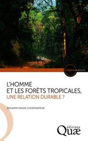 L'homme et les forêts tropicales : une relation durable ?